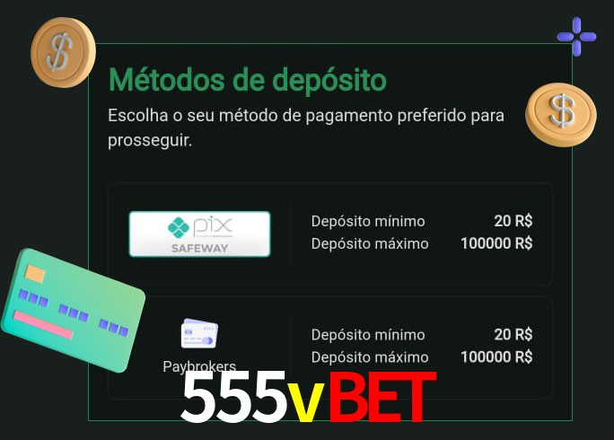 O cassino 555vbet oferece uma grande variedade de métodos de pagamento