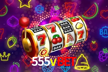 Descubra o Mundo do Cassino Online com 555vbet