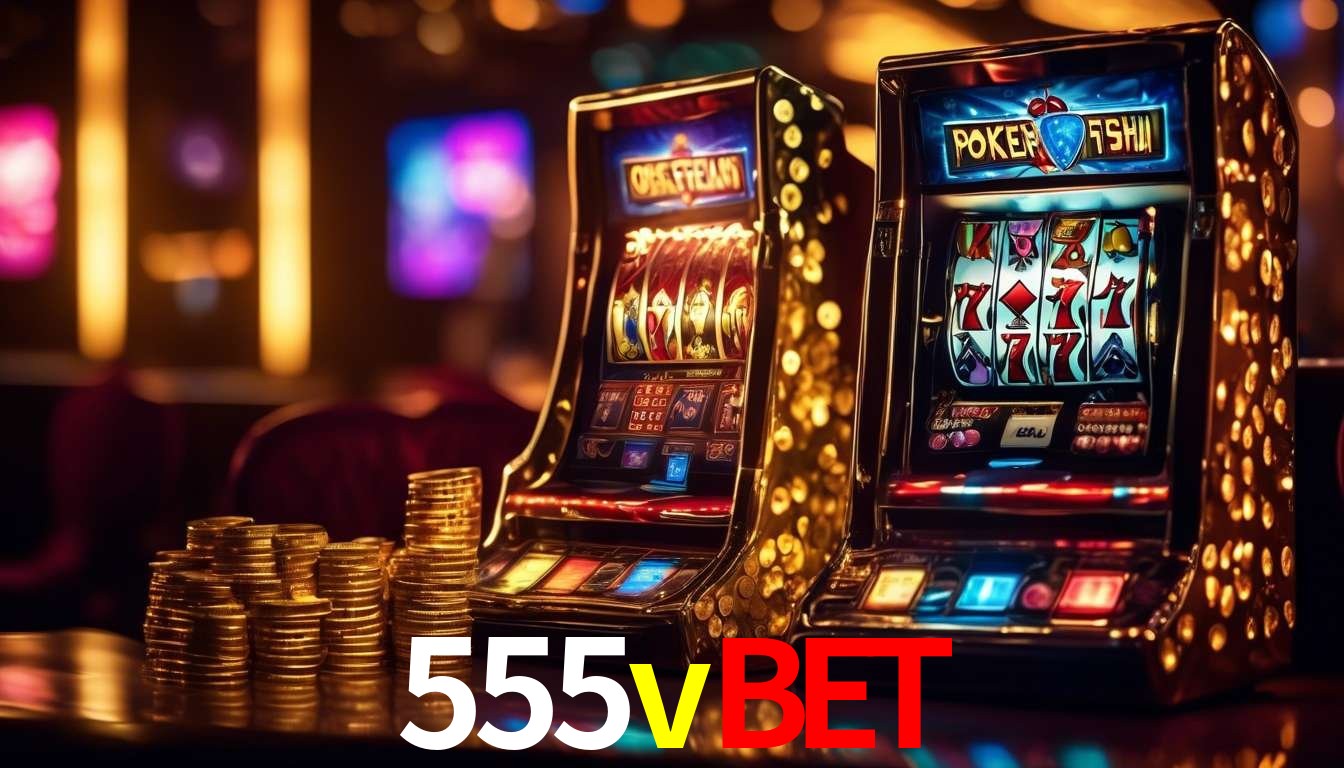 A Experiência Imersiva dos Cassinos Ao Vivo no 555vbet